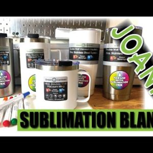 SUBLIMATION HAUL FROM JOANN FABRIC & CRAFTS STORE | TUMBLERS AND SISER MARKERS TEST & REVIEW