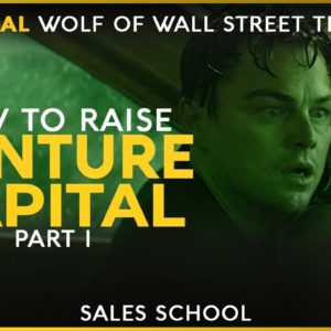 How to Raise Venture Capital Part 1 | Free Sales Training Program | Sales School