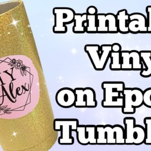 How to Put Printable Vinyl on Glitter Epoxy Tumblers | Print Then Cut Vinyl