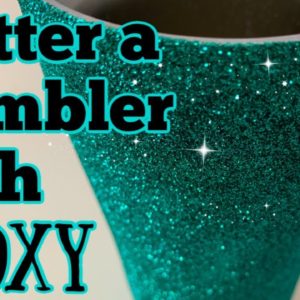 How to Glitter a Tumbler Using Epoxy Method | DIY Epoxy Tumbler Series- Start to Finish | Episode 2