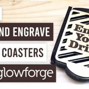 🔥 How to Cut and Engrave Wood Coasters on the Glowforge Basic