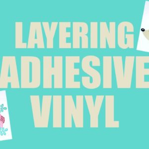 😍 How to Layer Adhesive Vinyl with Registration Boxes for Beginners