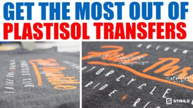 Are You Getting the Most Out of Your Plastisol Transfers?