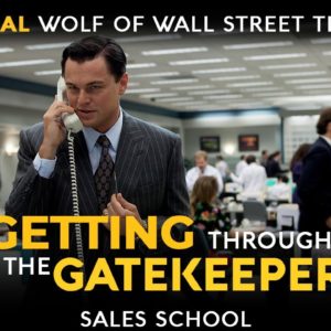 Getting Through the Gatekeeper | Free Sales Training Program | Sales School with Jordan Belfort