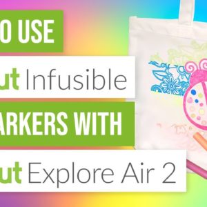 ❤️ How to Use Cricut Infusible Ink Markers with Cricut Explore Air