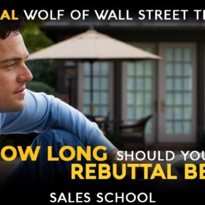 How Long Should a Rebuttal Be? | Free Sales Training Program | Sales School With Jordan Belfort