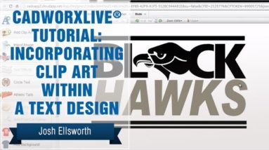 CadworxLIVE® Tutorial: Incorporating Clip Art Within a Text Design