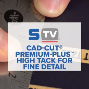 Choose CAD-CUT® Premium Plus™ High Tack for Fine Detail