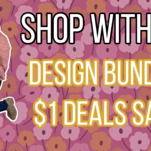 Design Bundles $1 Deals Sale SHOP WITH ME LIVE - Feb ‘21