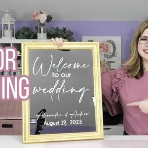 DIY Wedding Welcome Sign Mirror with Cricut | Easy Wedding DIY Ideas