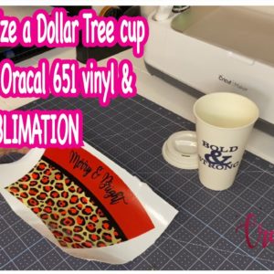 How to Design & Sublimate A Dollar Tree Cup/Tumbler with laminate and 651 Oracal Vinyl - sublimation