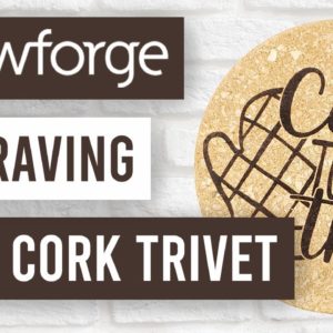 ⚡ Glowforge Engraving a Cork Trivet