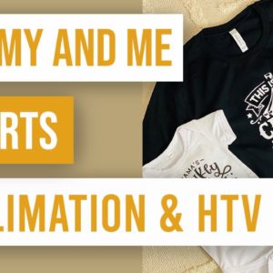 ✨ Mommy and Me T Shirts Sublimation & HTV