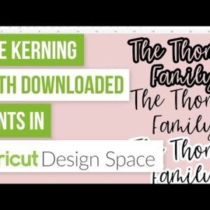 ✨Can I use Kerning With downloaded Fonts In Cricut Design Space?