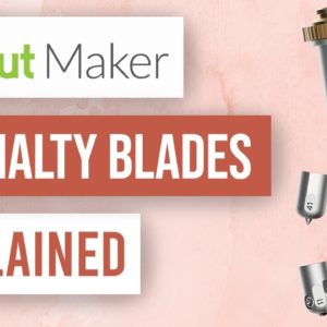 ❤️ Cricut Maker Blades Explained