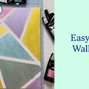 Easy DIY Wall Art | 15 Day Craft Challenge