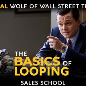 The Basics of Looping | Free Sales Training Program | Sales School with Jordan Belfort