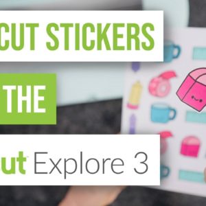 🌈 Kiss Cut Stickers With The Cricut Explore 3