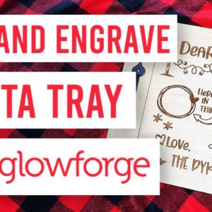 🎅 Make and Engrave your own Santa Tray - Glowforge Tutorial