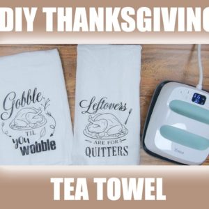 💢 DIY HTV Thanksgiving Tea Towel With Cricut