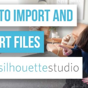 💻 How to Import and Export Files in Silhouette Studio