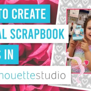 📚 How to Create Digital Scrapbook Pages in Silhouette Studio