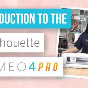 😁 Introduction to the Silhouette Cameo 4 Pro