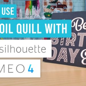 😍 How to Use the Foil Quill with the Silhouette Cameo 4