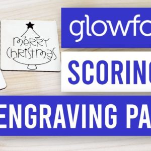 🤓Glowforge Guide: Scoring vs Engraving - How to save time!