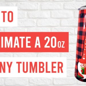 🥃 How to Sublimate a 20oz Skinny Tumbler