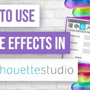 🥰 How to Use the Image Effects Panel in Silhouette Studio