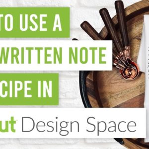 🖋️ How to Use a Handwritten Note or Recipe in Cricut Design Space