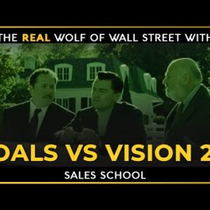 Goals Vs Vision 2.0 | Sales School Free Training | Sales School