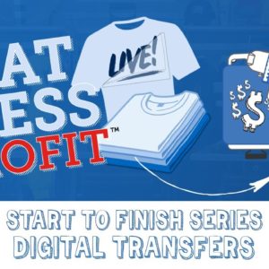 Heat Press for Profit: Digital Transfers - Start to Finish