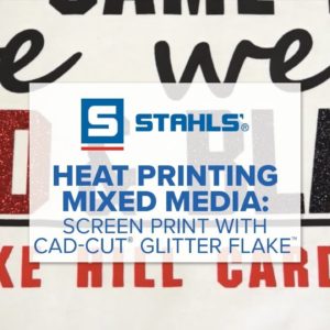 Heat Printing Mixed Media: Screen Print with CAD-CUT® Glitter Flake™