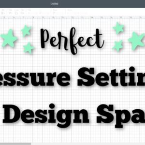 How to Adjust Blade Pressure Settings in Cricut Design Space