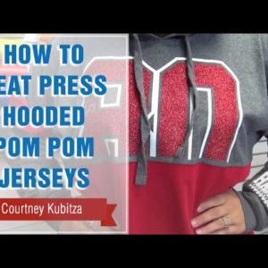 How to Heat Press Hooded Pom Pom Jerseys