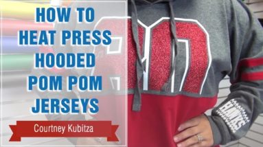 How to Heat Press Hooded Pom Pom Jerseys