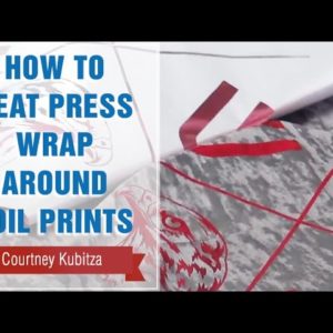 How to Heat Press Wrap Around Foil Prints