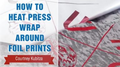 How to Heat Press Wrap Around Foil Prints