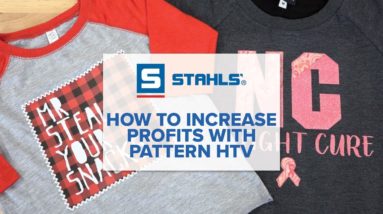 How to Increase Profits with Pattern HTV