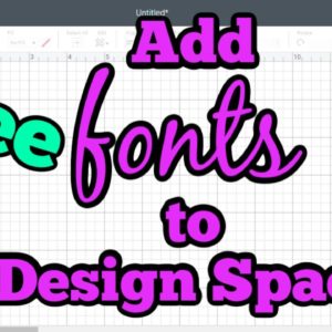 How to Install a Font To Use in Cricut Design Space for FREE