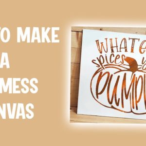 How to Make a Hot Mess Canvas with Silhouette or Cricut