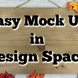 How To Make a Mock Up in Cricut Design Space