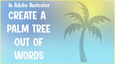 How To Make A Palm Tree Out Of Words In Adobe Illustrator