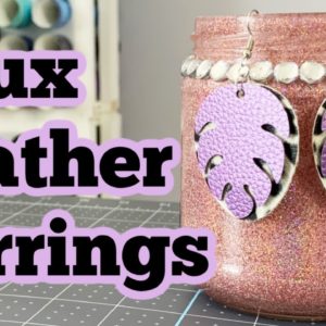 How to Make DIY Faux Leather Earrings Using Your Cricut