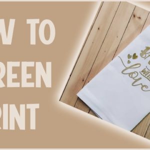 How to Screen Print with Silhouette or Cricut