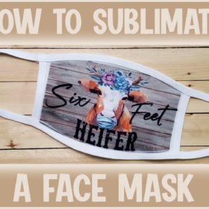 How to Sublimate a Face Mask