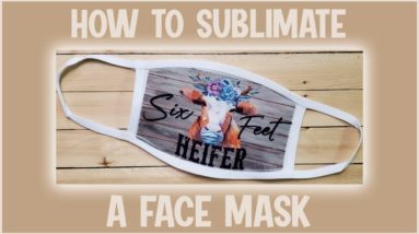 How to Sublimate a Face Mask