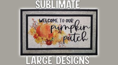 How to Sublimate Large Designs Sublimation Doormat